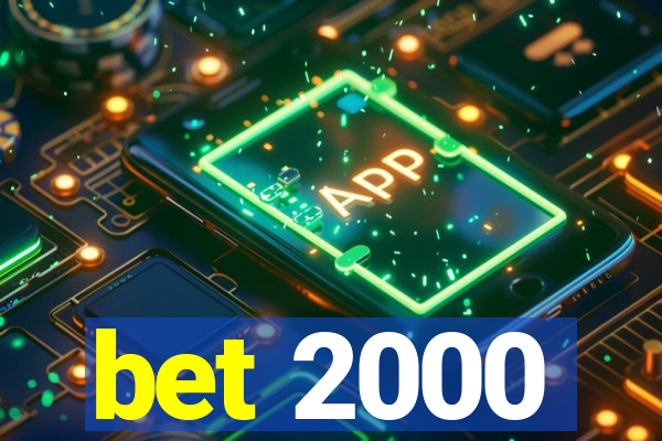 bet 2000